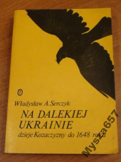 NA DALEKIEJ UKRAINIE Dzieje Kozaczyzny