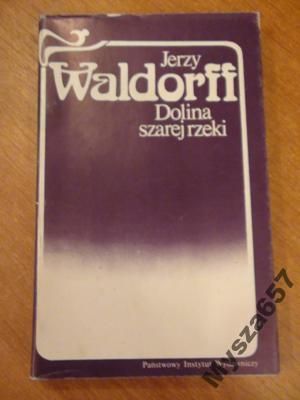 JERZY WALDORFF Dolina szarej rzeki