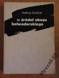 U ŹRÓDEŁ OBOZU BELWEDERSKIEGO polityka