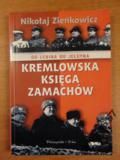 Zieńkowicz KREMLOWSKA KSIĘGA ZAMACHÓW Od Lenina