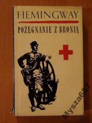 ERNEST HEMINGWAY Pożegnanie z bronią