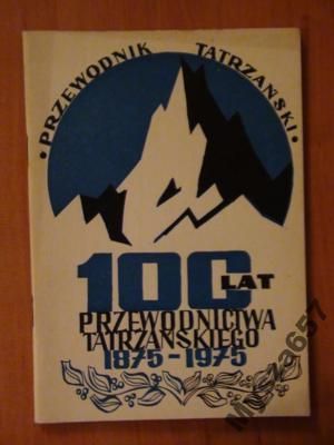 Lat Przewodnictwa Tatrzańskiego 1875-1975