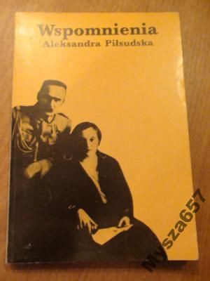 Aleksandra Piłsudska WSPOMNIENIA