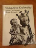 Chrzanowski, Kornecki SZTUKA ZIEMI KRAKOWSKIEJ
