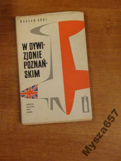 Król Wacław W DYWIZJONIE POZNAŃSKIM
