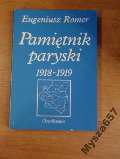 Romer Eugeniusz PAMIĘTNIK PARYSKI 1918- 1919