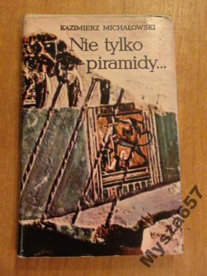 Michałowski NIE TYLKO PIRAMIDY... Sztuka Egiptu