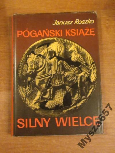 Pogański Książę Silny Wielce