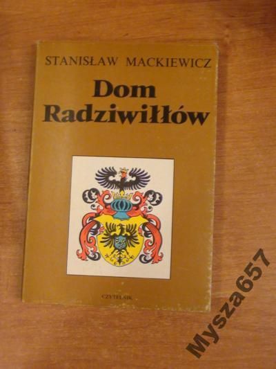 Mackiewicz Stanisław DOM RADZIWIŁŁÓW