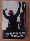 NA BARYKADACH WARSZAWY pamiętnik