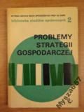 Problemy Strategii Gospodarczej Tom 2
