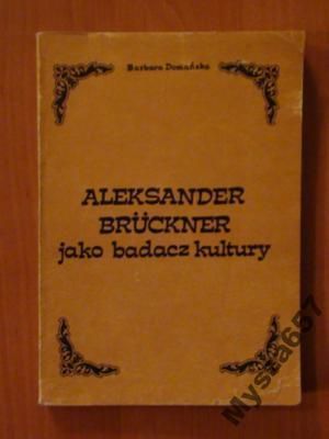 Damiańska ALEKSANDER BRUCKNER JAKO BADACZ