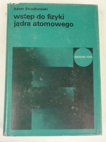 Strzałkowski  - Wstęp do fizyki jądra atomowego