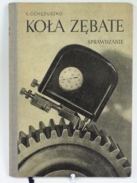 Ochęduszko Kazimierz - Koła zębate, t. III