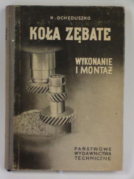 Ochęduszko Kazimierz - Koła zębate, t. II