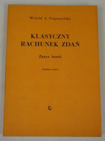 Pogorzelski Witold A. - Klasyczny rachunek zdań