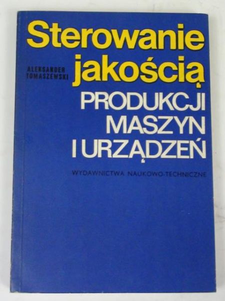 Sterowanie jakością produkcji maszyn i urządzeń