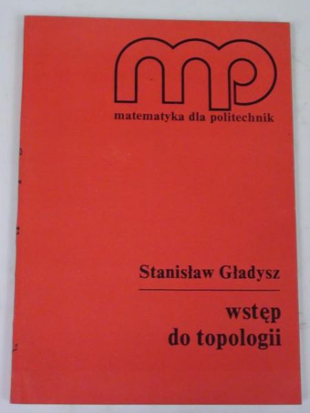 Gładysz Stanisław - Wstęp do topologii
