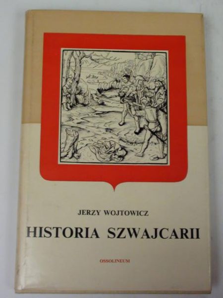 Wojtowicz Jerzy - Historia Szwajcarii