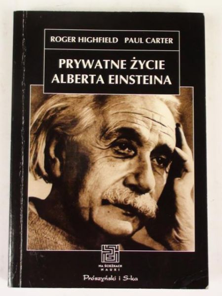 Highfield R.,    - Prywatne  życie Alberta Einsteina , NŚN