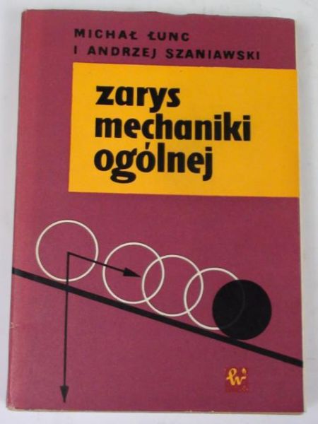 Łunc M.,   - Zarys mechaniki ogólnej