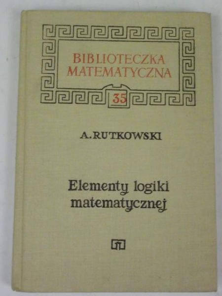 Rutkowski A. - Elementy logiki matematycznej