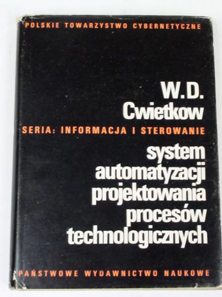Cwietkow W. D. - System automatyzacji projektowania procesów technologicznych