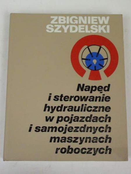 Napęd i sterowanie hydrauliczne w pojazdach i samojezdnych maszynach roboczycgh
