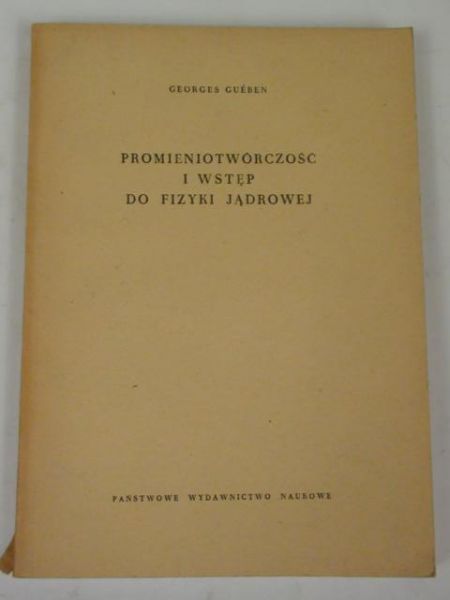 Promieniotwórczość i wstęp do fizyki jądrowej