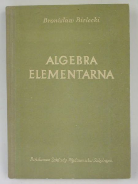 Bielecki Bronisław - Algebra elementarna