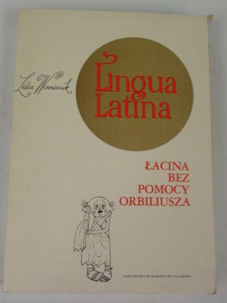 Lingua Latina. Łacina bez pomocy Orbiliusza