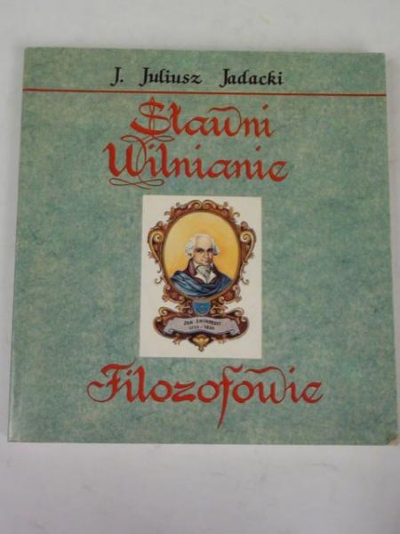Sławni Wilnianie : Filozofowie