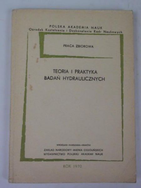 Praca zbiorowa - Teoria i praktyka badań hydraulicznych