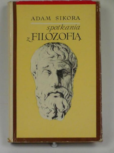 Sikora Adam - Spotkania z filozofią