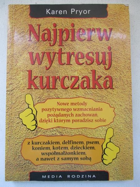 Najpierw wytresuj kurczaka