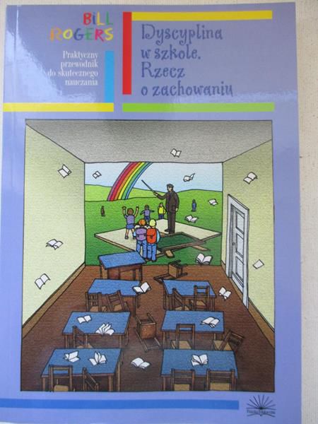 Dyscyplina w szkole. Rzecz o zachowaniu