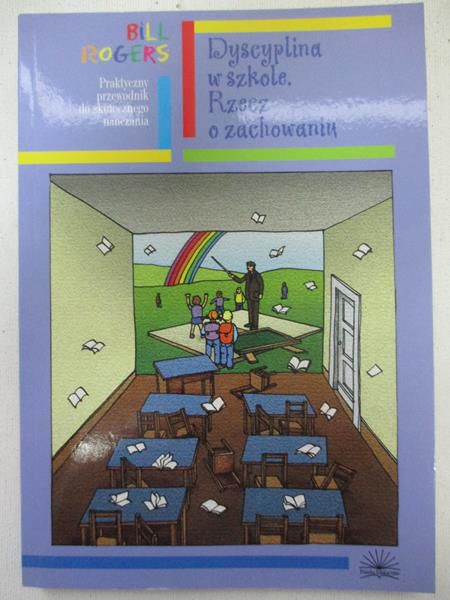 Dyscyplina w szkole. Rzecz o zachowaniu
