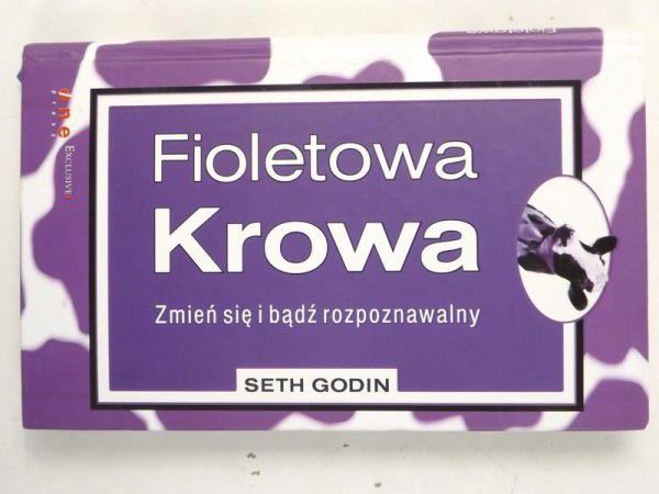 Godin Seth - Fioletowa krowa. Zmień się i bądź rozpoznawalny