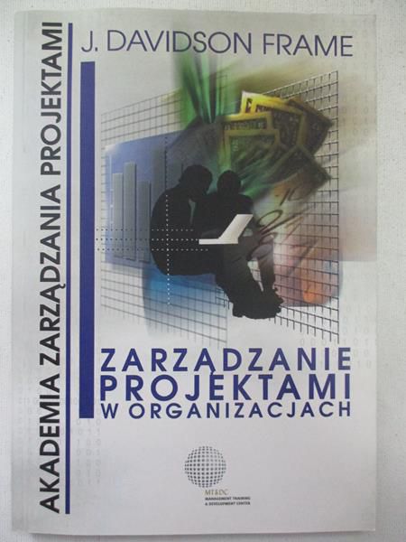 Davidson Frame J. - Zarządzanie projektami w organizacjach