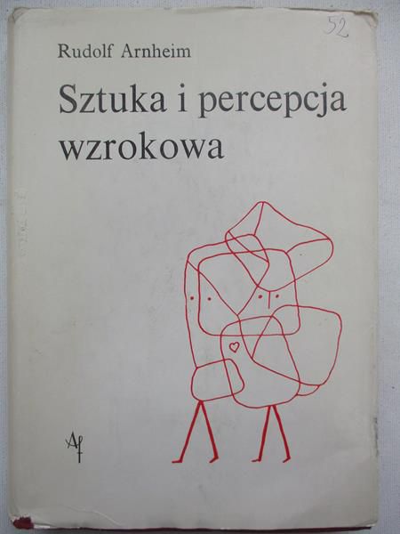 Arnheim Rudolf - Sztuka i percepcja wzrokowa