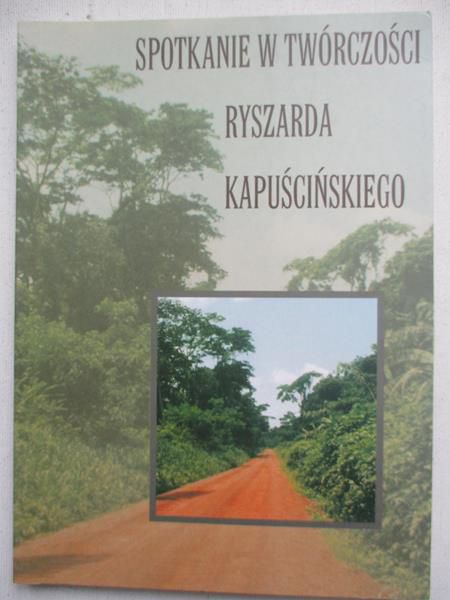 Spotkanie w twórczości Ryszarda Kapuścińskiego