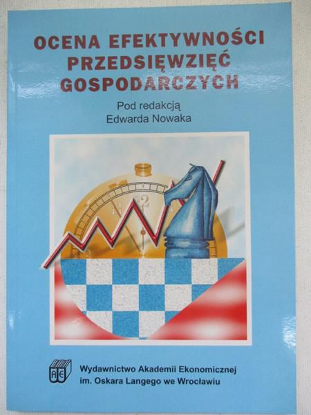 Nowak Edward (red.) - Ocena efektywności przedsięwzięć gospodarczych
