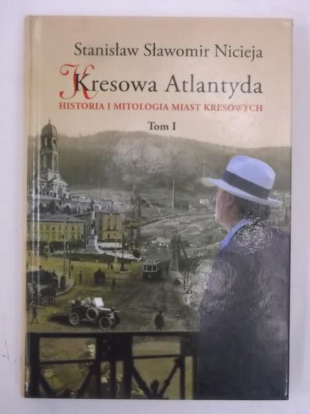 Kresowa Atlantyda, tom I