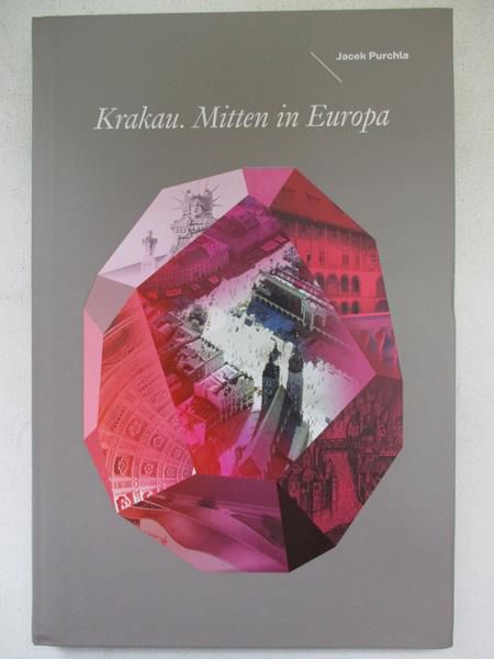 Krakau. Mitten in Europa