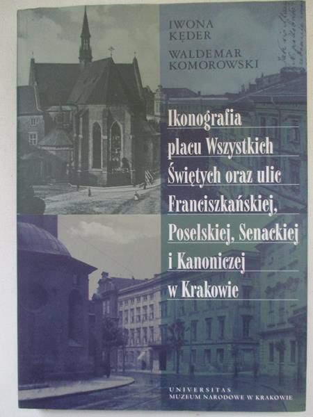 Ikonografia placu Wszystkich Świętych oraz ulic Franciszkańskiej, Poselskiej, Senackiej i Kanoniczej w Krakowie.