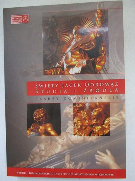 Święty Jacek Odrowąż. Studia i źródła