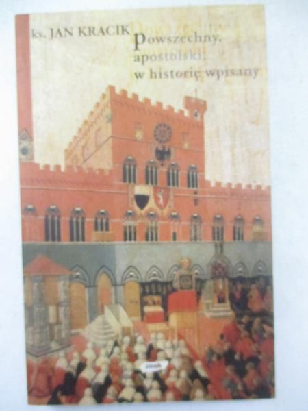 Powszechny, apostolski, w historię wpisany