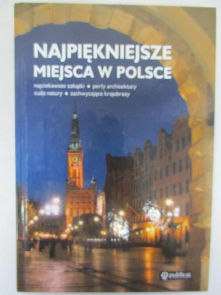 Najpiękniejsze miejsca w Polsce
