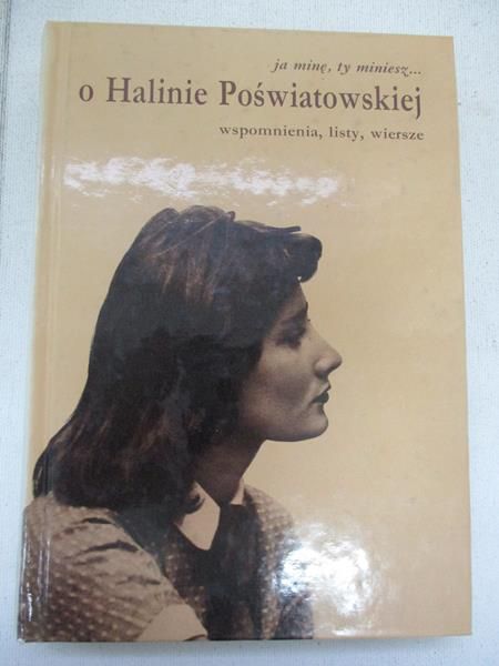 "Ja minę, ty miniesz" O Halinie Poświatowskiej