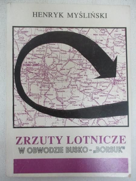 Henryk - Zrzuty lotnicze w obwodzie Busko "Borsuk"
